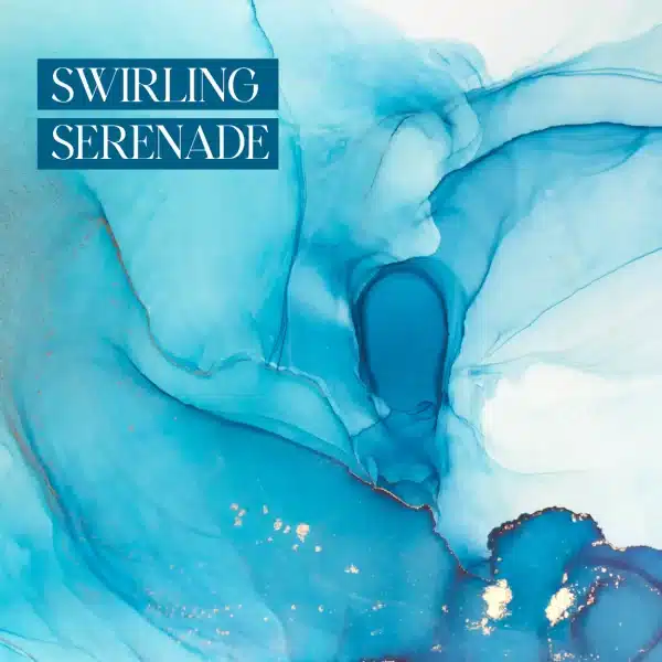 SWIRLING SERENADE