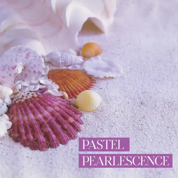 PASTEL PEARLESCENCE
