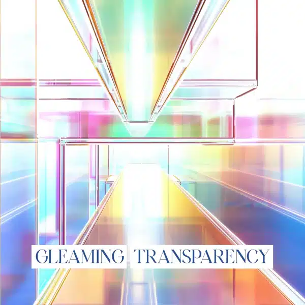 GLEAMING TRANSPARENCY